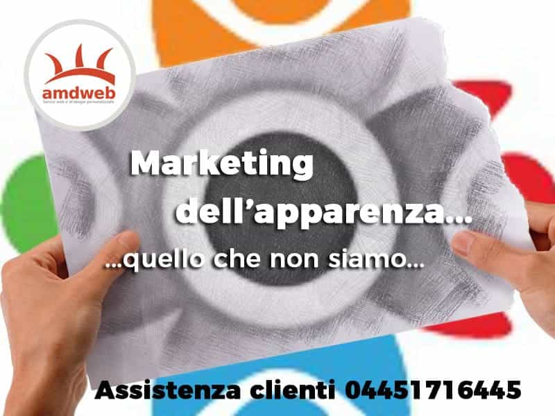 marketing dell'apparenza, quello che non siamo